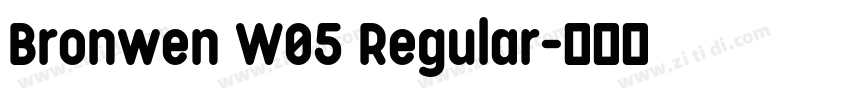 Bronwen W05 Regular字体转换